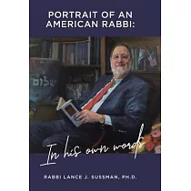 Portrait of an American Rabbi： in His Own Words