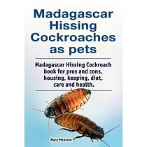 Madagascar hissing cockroaches as pets. Madagascar hissing cockroach book for pros and cons， housing， keeping， diet， care and health.
