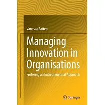 Managing Innovation in Organisations： Fostering an Entrepreneurial Approach