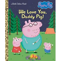We Love You， Daddy Pig! (Peppa Pig)
