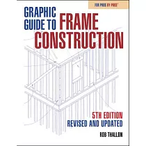 Graphic Guide to Frame Construction： Fifth Edition， Revised and Updated