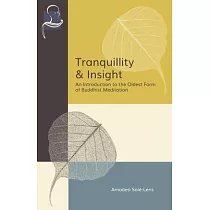 Tranquillity & Insight： An Introduction to the Oldest Form of Buddhist Meditation