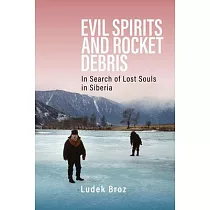 Evil Spirits and Rocket Debris： In Search of Lost Souls in Siberia