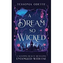 A Dream So Wicked： A Sleeping Beauty Retelling