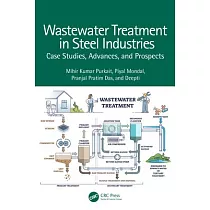 Wastewater Treatment in Steel Industries： Case Studies， Advances， and Prospects