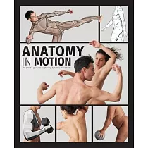 Anatomy in Motion： An Artist’s Guide to Capturing Dynamic Movement