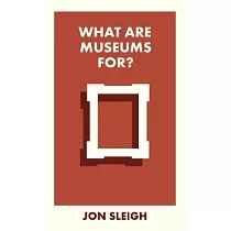 What Are Museums For?