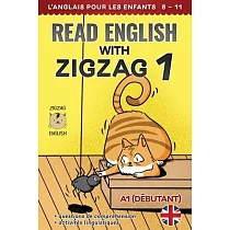 Read English with Zigzag 1： L’anglais pour les enfants