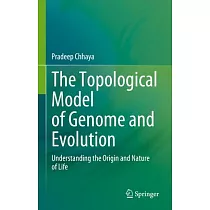 The Topological Model of Genome and Evolution： Understanding the Origin and Nature of Life