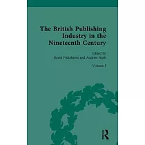 The British Publishing Industry， 1815─1914： Volume I： Publishing and Technologies of Production