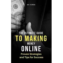 The Ultimate Guide to Making Money Online： Proven Strategies and Tips for Success (Large Print Edition)