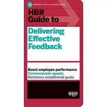 HBR Guide to Delivering Effective Feedback (HBR Guide Series)
