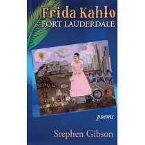 Frida Kahlo in Fort Lauderdale： Poems
