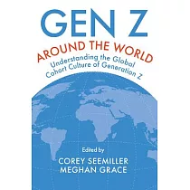 Gen Z Around the World： Understanding the Global Cohort Culture of Generation Z