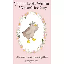 Honor Looks Within： A Virtue Chicks Story