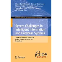 Recent Challenges in Intelligent Information and Database Systems： 15th Asian Conference， Aciids 2023， Phuket， Thailand， July 24─26， 2023， Proceedings