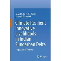 Climate Resilient Innovative Livelihoods in Indian Sundarban Delta： Scopes and Challenges