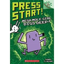 Mega Mole Girl Digs Deep： A Branches Book (Press Start! #15)
