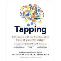 Tapping： Harness the Transformative Power of Energy Psychology