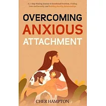 Overcoming Anxious Attachment