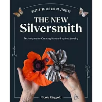 The New Silversmith： Innovative， Sustainable Techniques for Creating Nature─Inspired Jewelry