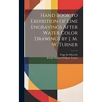 Hand Book to Exhibition of Line Engravings After Water Color Drawings by J. M. W. Turner