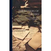 The Letters of Cicero： B.C. 51─49