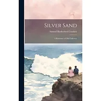Silver Sand： A Romance of Old Galloway