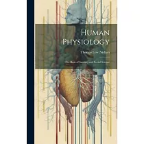 Human Physiology： The Basis of Sanitary and Social Science