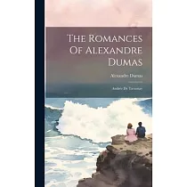 The Romances Of Alexandre Dumas： Andrée De Tavernay