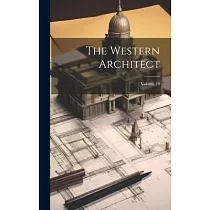 The Western Architect; Volume 19