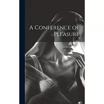 A Conference of Pleasure