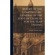 Report of the Comptroller─General of the State of Georgia for the Year Ending
