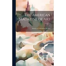 The American Magazine of Art; Volume 8