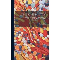 The Chemistry of Creation