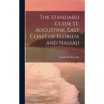 The Standard Guide St. Augustine， East Coast of Florida and Nassau