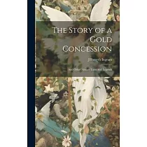 The Story of a Gold Concession： And Other African Tales And Legends