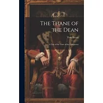The Thane of the Dean： A Tale of the Time of the Conqueror
