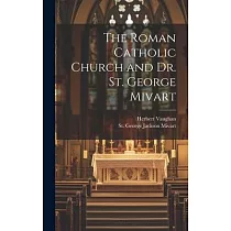 The Roman Catholic Church and Dr. St. George Mivart