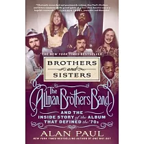Brothers and Sisters： The Allman Brothers Band and the Inside Story of the Album That Defined the ’70s