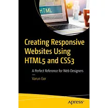 Creating Responsive Websites Using HTML and CSS： A Perfect Reference for Web Designers