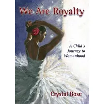 We Are Royalty： A Child’s Journey to Womanhood