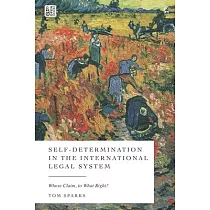 Self─Determination in the International Legal System： Whose Claim， to What Right?