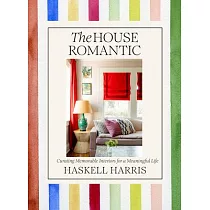 The House Romantic: Curating Memorable Interiors for a Meaningful Life