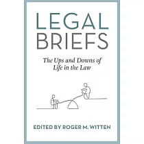 Legal Briefs： The Ups and Downs of Life in the Law