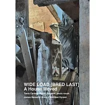 WIDE LOAD [ BRED LAST ] A House Moved
