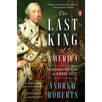 The Last King of America： The Misunderstood Reign of George III