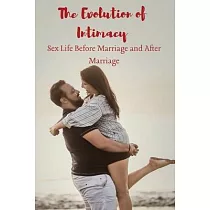 The Evolution of Intimacy Sex Life Before Marriage and A����er Marriage