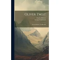 Oliver Twist： Second Edition， Vol III of III