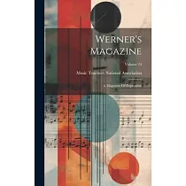 Werner’s Magazine： A Magazine Of Expression; Volume 24